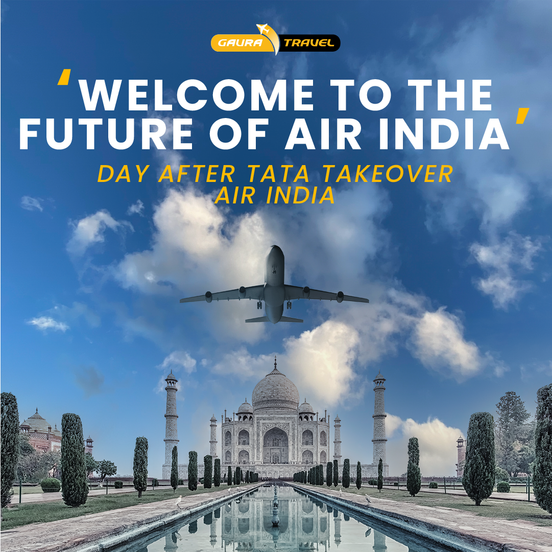 Welcome to the future of Air India - Gaura Travel