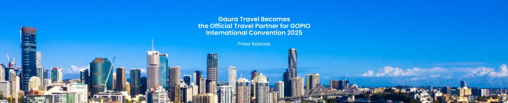 Gaura Travel Becomes the Official Partner for GOPIO International Convention 2025